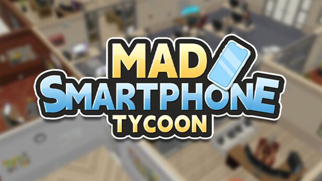 Tải game Mad Smartphone Tycoon-GoldBerg