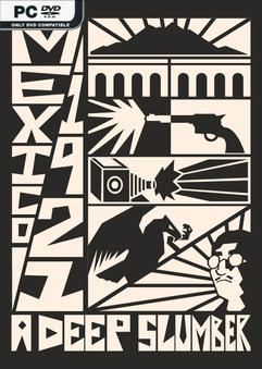 Tải game Mexico 1921 A Deep Slumber-TENOKE Tải game Mexico 1921 A Deep Slumber-TENOKE