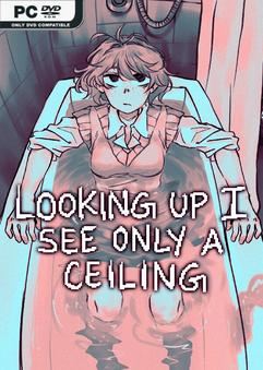 Tải game Looking Up I See Only A Ceiling v2.0.0.17-TENOKE Tải game Looking Up I See Only A Ceiling v2.0.0.17-TENOKE