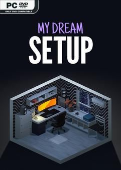 Tải game My Dream Setup Placement-TENOKE Tải game My Dream Setup Placement-TENOKE