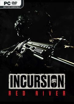 Tải game Incursion Red River Early Access Tải game Incursion Red River Early Access