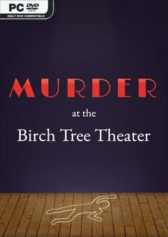 Tải game Murder at the Birch Tree Theater-TENOKE Tải game Murder at the Birch Tree Theater-TENOKE